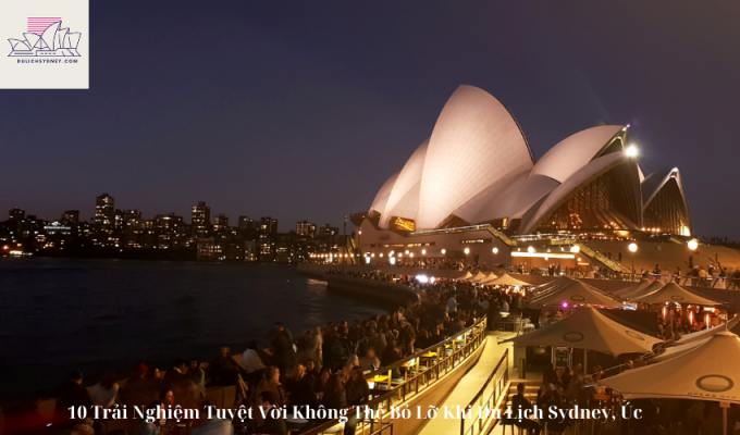 10 Trải Nghiệm Tuyệt Vời Không Thể Bỏ Lỡ Khi Du Lịch Sydney, Úc