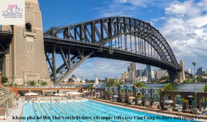 Khám phá bể bơi The North Sydney Olympic với view Cầu Cảng Sydney nổi tiếng Úc