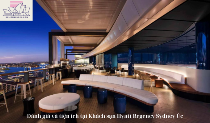 Đánh giá và tiện ích tại Khách sạn Hyatt Regency Sydney Úc